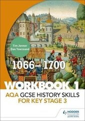 AQA GCSE History skills for Key Stage 3: Workbook 1 1066-1700 цена и информация | Книги для подростков и молодежи | kaup24.ee