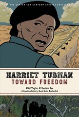 Harriet Tubman: Toward Freedom: The Center for Cartoon Studies Presents цена и информация | Книги для подростков и молодежи | kaup24.ee