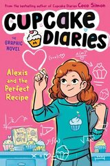 Alexis and the Perfect Recipe The Graphic Novel цена и информация | Книги для подростков и молодежи | kaup24.ee