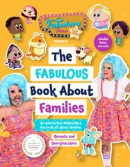 Fabulous Show with Fay and Fluffy Presents: The Fabulous Book about Families hind ja info | Noortekirjandus | kaup24.ee