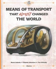 Means of Transport That Almost Changed the World цена и информация | Книги для подростков и молодежи | kaup24.ee