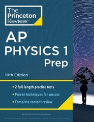 Princeton Review AP Physics 1 Prep, 2024: 2 Practice Tests plus Complete Content Review plus Strategies & Techniques 2024 hind ja info | Noortekirjandus | kaup24.ee