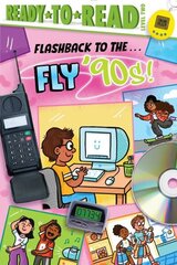 Flashback to the . . . Fly '90s!: Ready-To-Read Level 2 hind ja info | Noortekirjandus | kaup24.ee