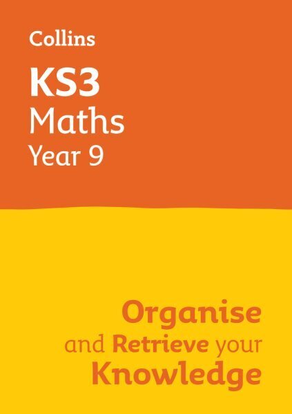 KS3 Maths Year 9: Organise and retrieve your knowledge: Ideal for Year 9 hind ja info | Noortekirjandus | kaup24.ee