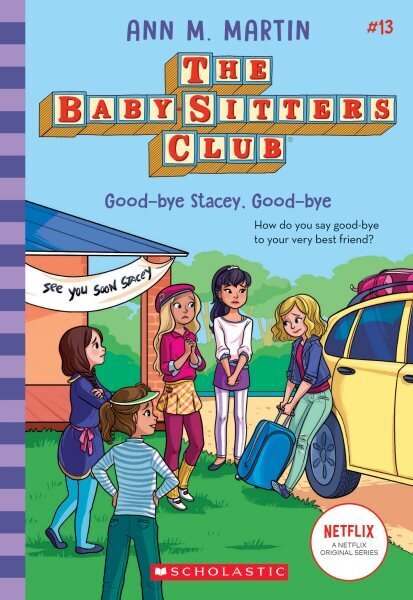 Good-Bye Stacey, Good-Bye (the Baby-Sitters Club #13): Volume 13 hind ja info | Noortekirjandus | kaup24.ee