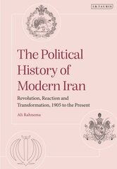 Political History of Modern Iran: Revolution, Reaction and Transformation, 1905 to the Present цена и информация | Исторические книги | kaup24.ee