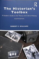 Historian's Toolbox: A Student's Guide to the Theory and Craft of History 4th edition hind ja info | Ajalooraamatud | kaup24.ee