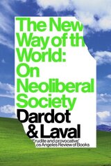 New Way of the World: On Neoliberal Society цена и информация | Исторические книги | kaup24.ee