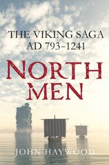 Northmen: The Viking Saga, Ad 793-1241 цена и информация | Исторические книги | kaup24.ee