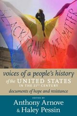 21st Century Voices Of A People's History Of The United States: Documents of Resistance and Hope, 2000-2023 hind ja info | Ajalooraamatud | kaup24.ee