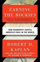 Earning the Rockies: How Geography Shapes America's Role in the World цена и информация | Исторические книги | kaup24.ee