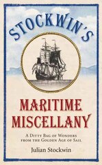 Stockwin's Maritime Miscellany: A Ditty Bag of Wonders from the Golden Age of Sail цена и информация | Исторические книги | kaup24.ee