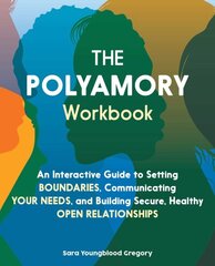Polyamory Workbook: An Interactive Guide to Setting Boundaries, Communicating Your Needs, and Building Secure, Healthy Open Relationships цена и информация | Самоучители | kaup24.ee