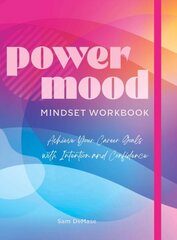 Power Mood Mindset Workbook: Achieve Your Career Goals with Intention and Confidence hind ja info | Eneseabiraamatud | kaup24.ee