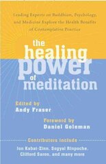 Healing Power of Meditation: Leading Experts on Buddhism, Psychology, and Medicine Explore the Health Benefits of Contemplative Practice цена и информация | Самоучители | kaup24.ee