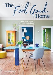 Feel Good Home: A Practical Guide to Conscious Living hind ja info | Eneseabiraamatud | kaup24.ee
