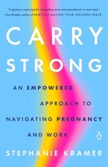 Carry Strong: An Empowered Approach to Navigating Pregnancy and Work hind ja info | Eneseabiraamatud | kaup24.ee