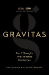 Gravitas: The 8 Strengths That Redefine Confidence цена и информация | Самоучители | kaup24.ee