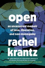 Open: An Uncensored Memoir of Love, Liberation, and Non-Monogamy цена и информация | Самоучители | kaup24.ee