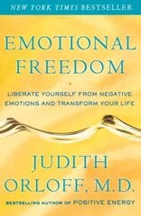 Emotional Freedom: Liberate Yourself from Negative Emotions and Transform Your Life hind ja info | Eneseabiraamatud | kaup24.ee