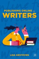 Publishing Online for Writers 1st ed. 2023 hind ja info | Võõrkeele õppematerjalid | kaup24.ee