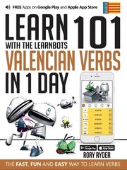 Learn 101 Valencian Verbs In 1 Day: With LearnBots 1st цена и информация | Пособия по изучению иностранных языков | kaup24.ee