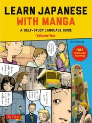 Learn Japanese with Manga Volume Two: A Self-Study Language Guide (free online audio), Volume 2 hind ja info | Võõrkeele õppematerjalid | kaup24.ee