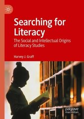 Searching for Literacy: The Social and Intellectual Origins of Literacy Studies 1st ed. 2022 hind ja info | Võõrkeele õppematerjalid | kaup24.ee