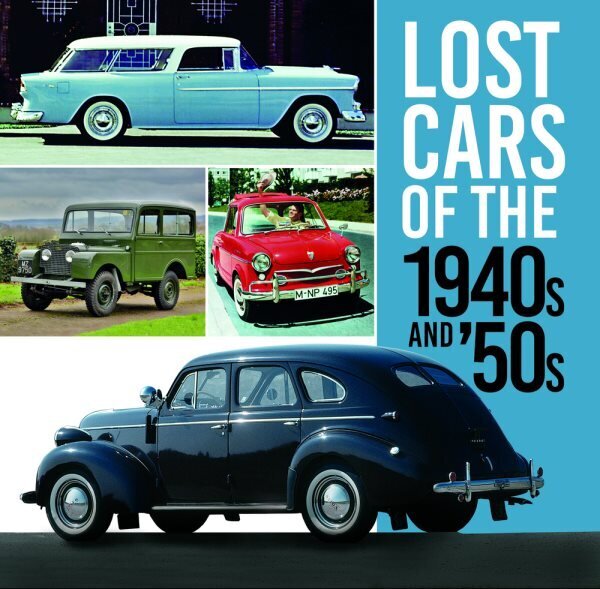 Lost Cars of the 1940s and '50s hind ja info | Reisiraamatud, reisijuhid | kaup24.ee