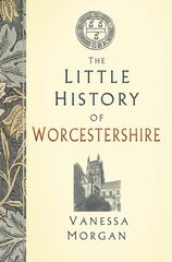 Little History of Worcestershire цена и информация | Книги о питании и здоровом образе жизни | kaup24.ee