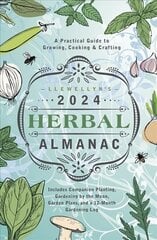 Llewellyn's 2024 Herbal Almanac: A Practical Guide to Growing, Cooking & Crafting hind ja info | Eneseabiraamatud | kaup24.ee