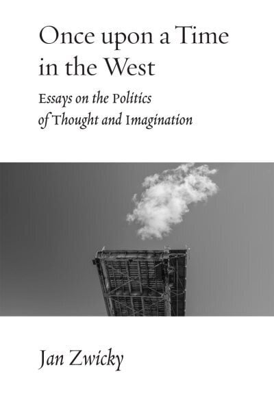 Once upon a Time in the West: Essays on the Politics of Thought and Imagination цена и информация | Ajalooraamatud | kaup24.ee