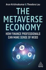 Metaverse Economy: How Finance Professionals Can Make Sense of Web3 цена и информация | Книги по экономике | kaup24.ee