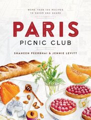 Paris Picnic Club: More Than 100 Recipes to Savor and Share hind ja info | Retseptiraamatud  | kaup24.ee