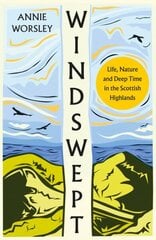 Windswept: Life, Nature and Deep Time in the Scottish Highlands hind ja info | Elulooraamatud, biograafiad, memuaarid | kaup24.ee