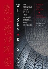 Whisky Rising: The Definitive Guide to the Finest Japanese Whiskies and Distillers, Second Edition hind ja info | Retseptiraamatud  | kaup24.ee