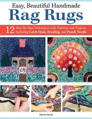 Easy, Beautiful Handmade Rag Rugs: 12 Step-By-Step Techniques with Patterns and Projects hind ja info | Tervislik eluviis ja toitumine | kaup24.ee