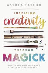 Inspiring Creativity Through Magick: How to Ritualize Your Art & Attract the Creative Spirit цена и информация | Самоучители | kaup24.ee