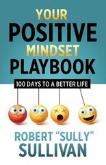 Your Positive Mindset Playbook: 100 Days to a Better Life hind ja info | Eneseabiraamatud | kaup24.ee