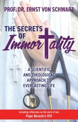 The Secrets of Immortality: A Scientific and Theological Approach to Everlasting Life hind ja info | Eneseabiraamatud | kaup24.ee