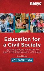 Education for a Civil Society: Teaching for Five Democratic Life Skills, Revised 2nd edition hind ja info | Ühiskonnateemalised raamatud | kaup24.ee