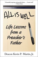 All Is Well: Life Lessons from a Preacher's Father hind ja info | Eneseabiraamatud | kaup24.ee