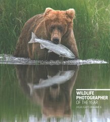 Wildlife Photographer of the Year: Highlights, Volume 6 hind ja info | Fotograafia raamatud | kaup24.ee