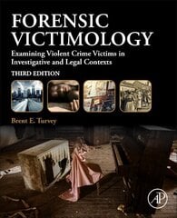 Forensic Victimology: Examining Violent Crime Victims in Investigative and Legal Contexts, 3rd edition hind ja info | Ühiskonnateemalised raamatud | kaup24.ee
