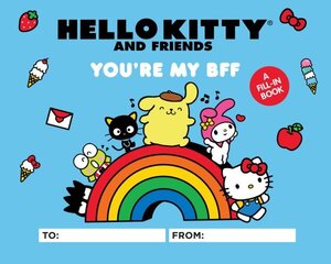 Hello Kitty and Friends: You're My BFF: A Fill-In Book hind ja info | Ühiskonnateemalised raamatud | kaup24.ee