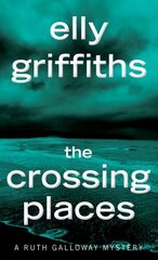 Crossing Places: The First Ruth Galloway Mystery цена и информация | Фантастика, фэнтези | kaup24.ee