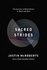 Sacred Strides: The Journey to Belovedness in Work and Rest hind ja info | Usukirjandus, religioossed raamatud | kaup24.ee