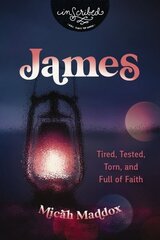 James: Tired, Tested, Torn, and Full of Faith цена и информация | Духовная литература | kaup24.ee