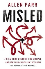 Misled: 7 Lies That Distort the Gospel (and How You Can Discern the Truth) цена и информация | Духовная литература | kaup24.ee