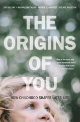 Origins of You: How Childhood Shapes Later Life hind ja info | Eneseabiraamatud | kaup24.ee